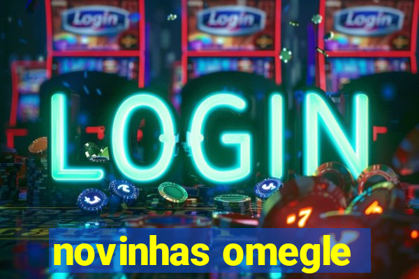 novinhas omegle